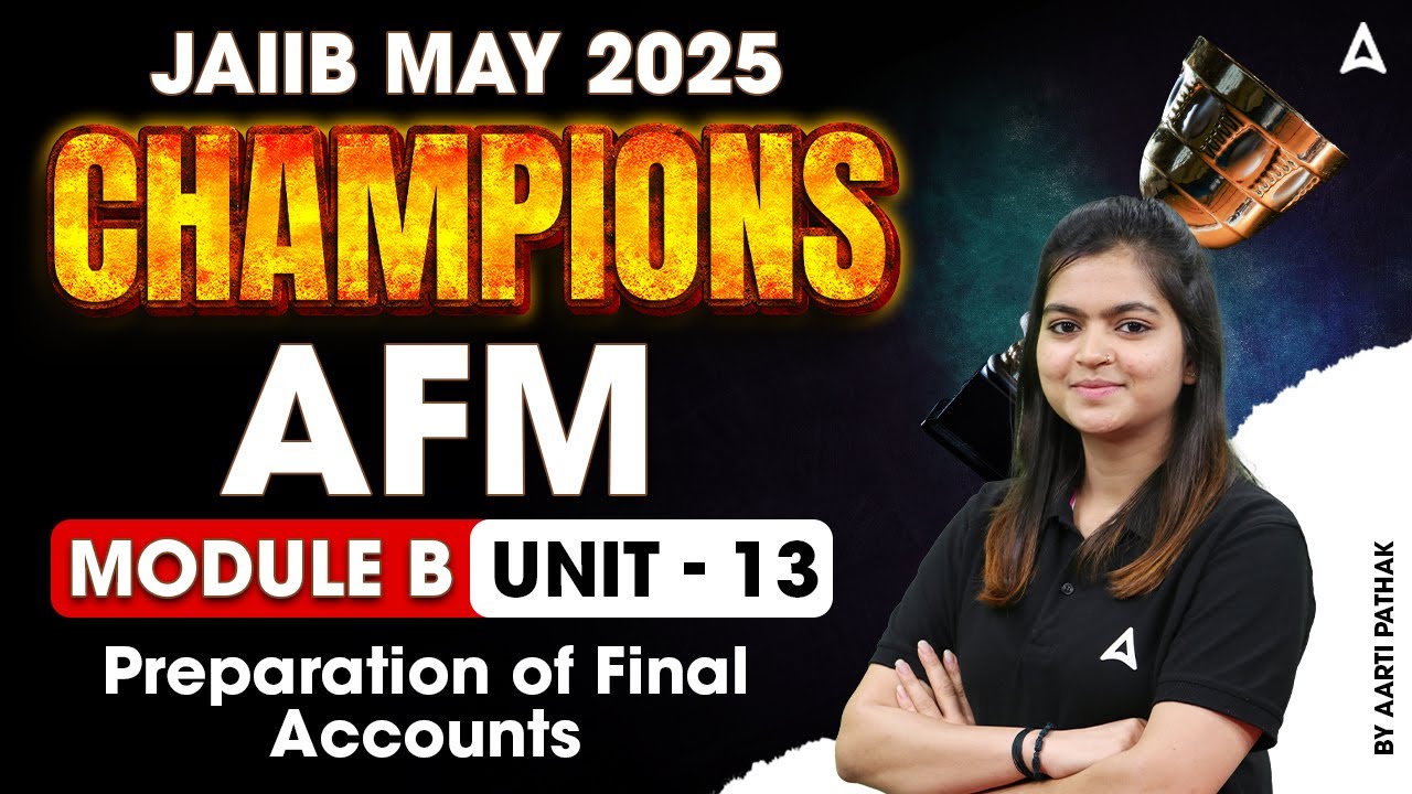 JAIIB May 2025 Champions | AFM Module B | Preparation of Final Accounts | Unit 13 💼📊