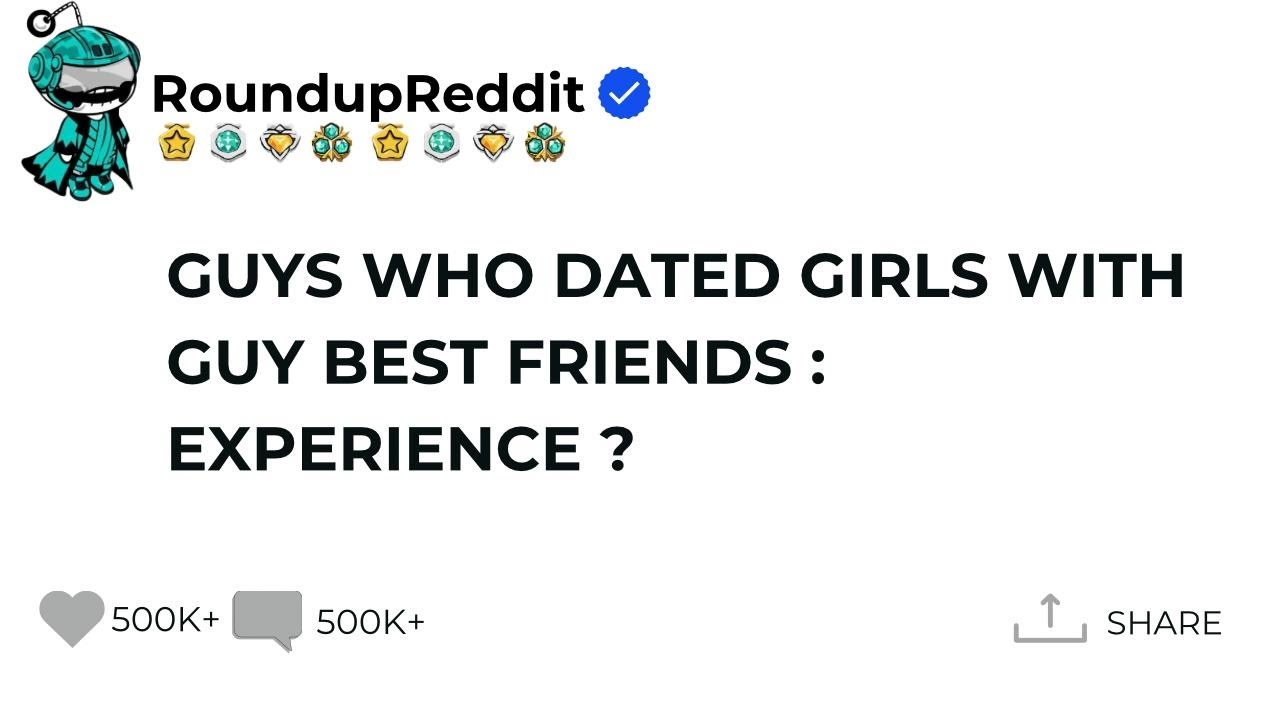 Guys Who Dated Girls With GUY BEST-FRIENDS: Experiences??? #redditstories #askredditthread