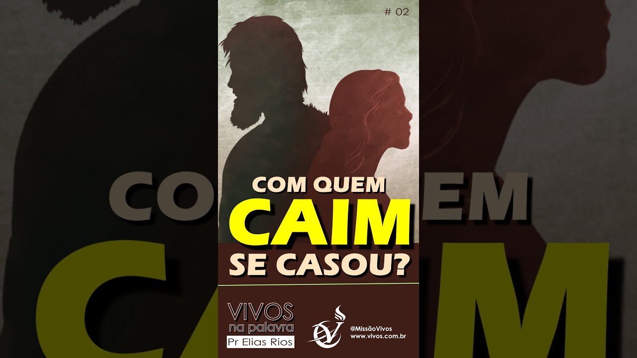 COM QUEM SE CASOU CAIM?  |  A Resposta Bíblica que Muitos Não Conhecem.  (Prog: 002)