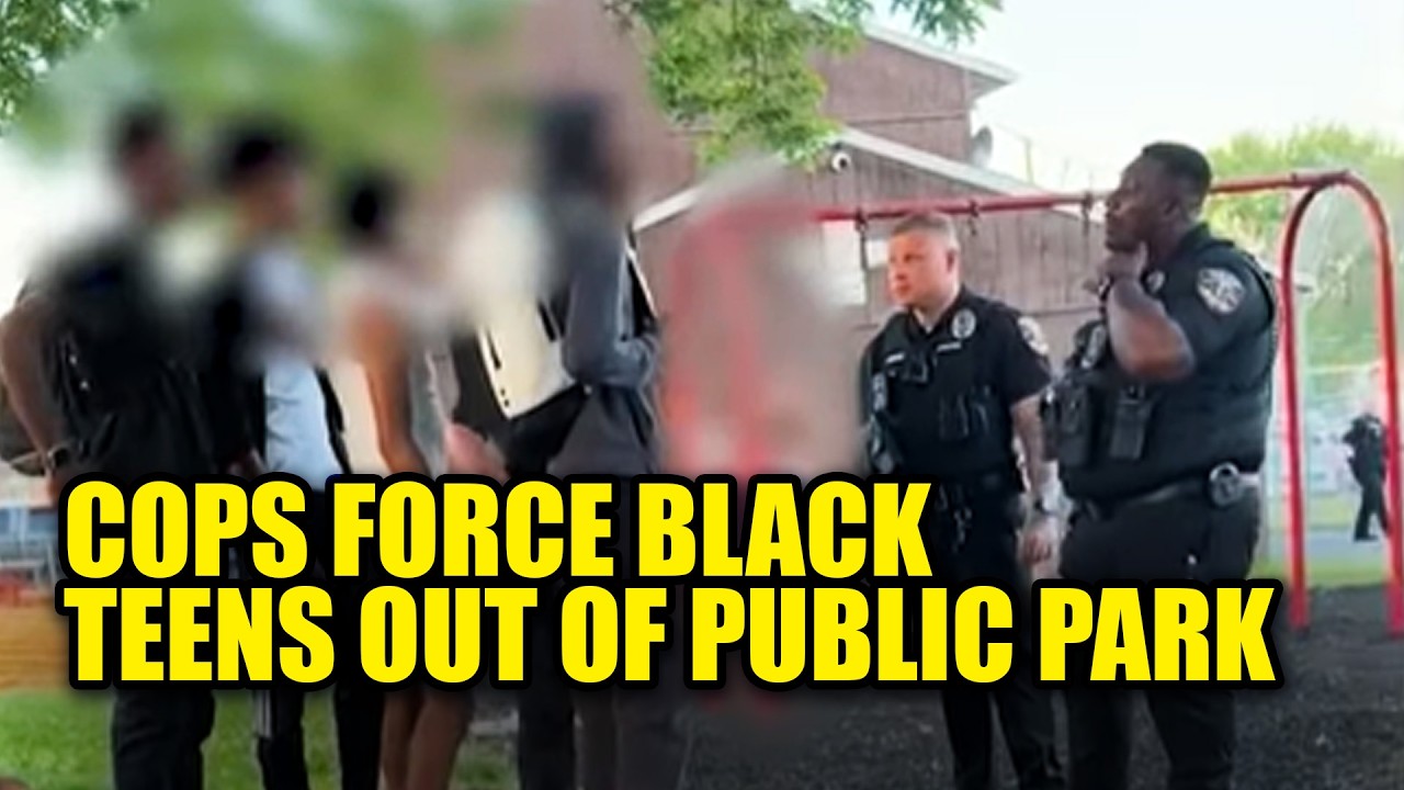 WATCH: Cops Force Black Teens Out of Park for No Reason
