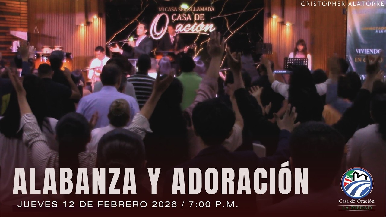 Alabanza y adoración / 12 de Febrero 2026 - 7:00 p.m.