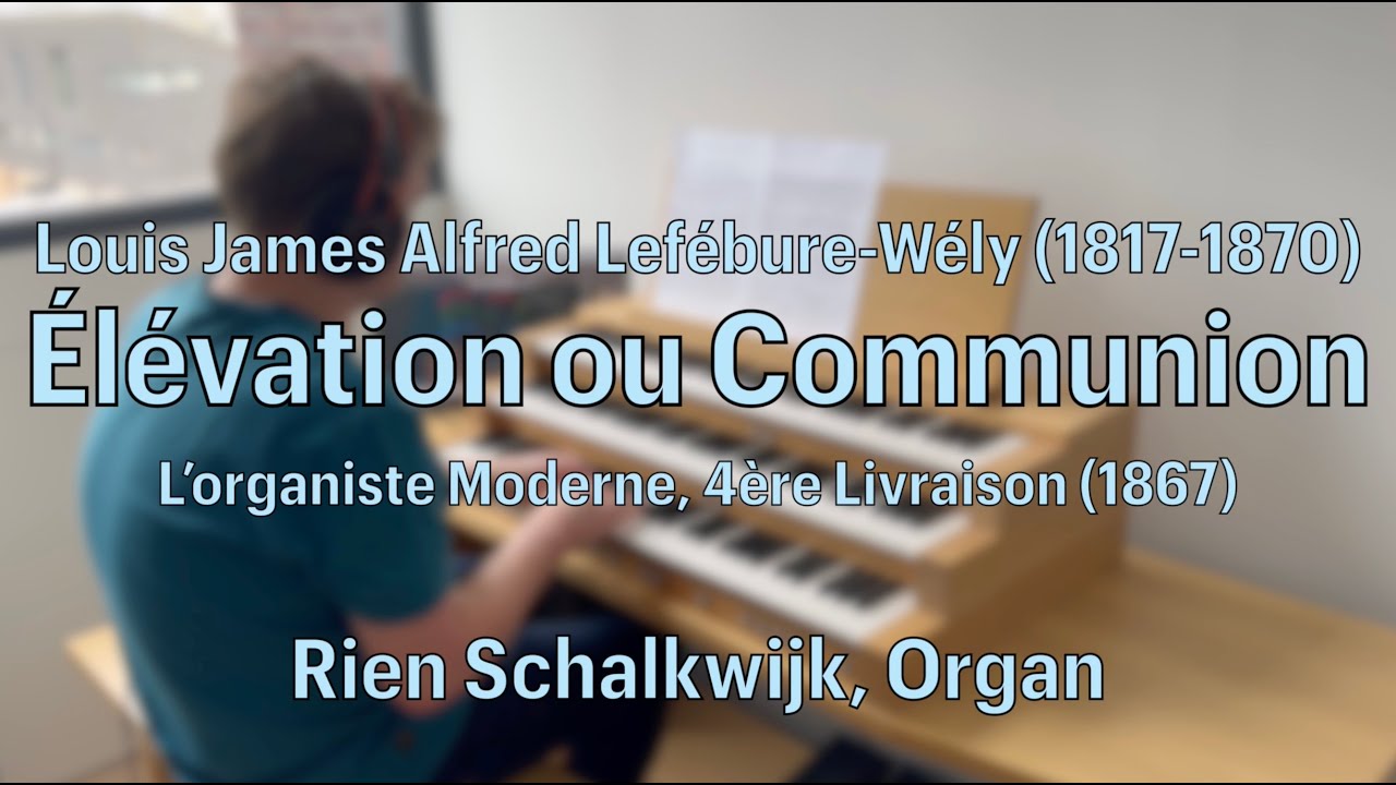Louis James Alfred Lefébure-Wély (1817-1870) | Élévation ou Communion | By Rien