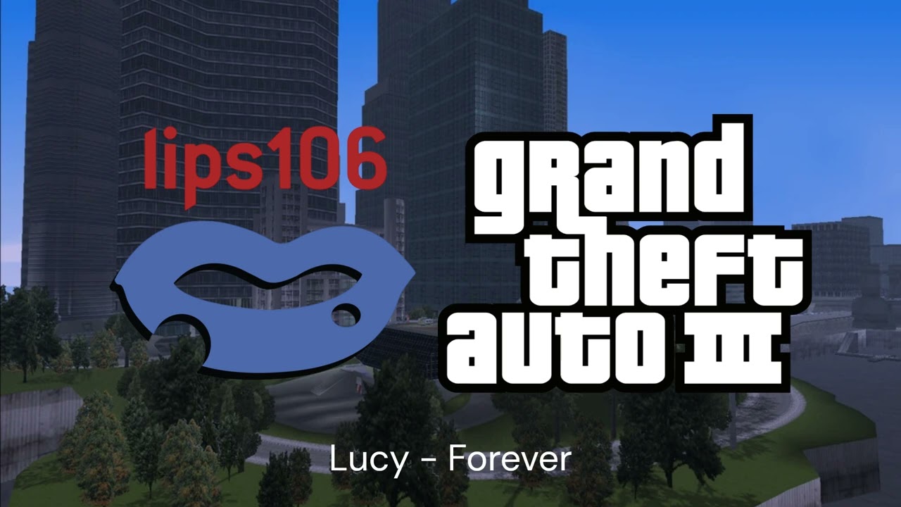 Lips 106 - The Grand Theft Auto 3 Soundtrack 2011