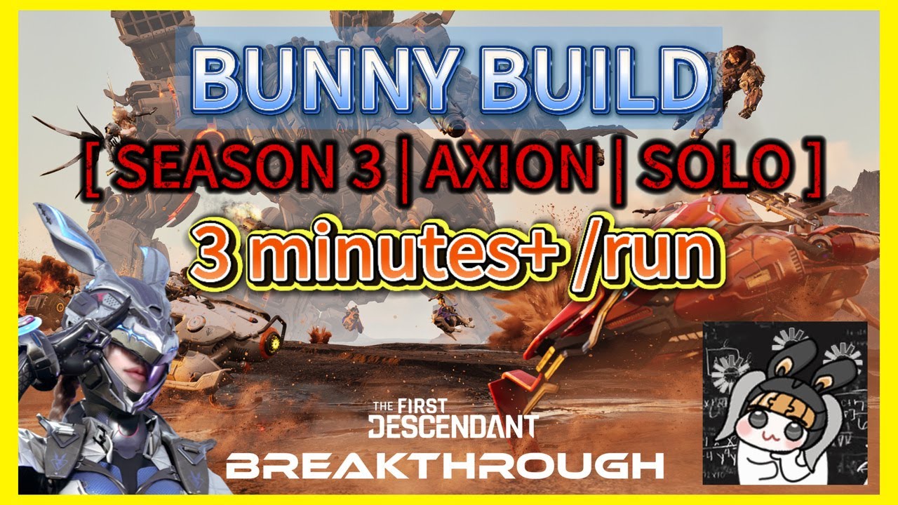 You can also SOLO Axion with Bunny! // Bunny Axion Build (Season 3) // The First Descendant (TFD)