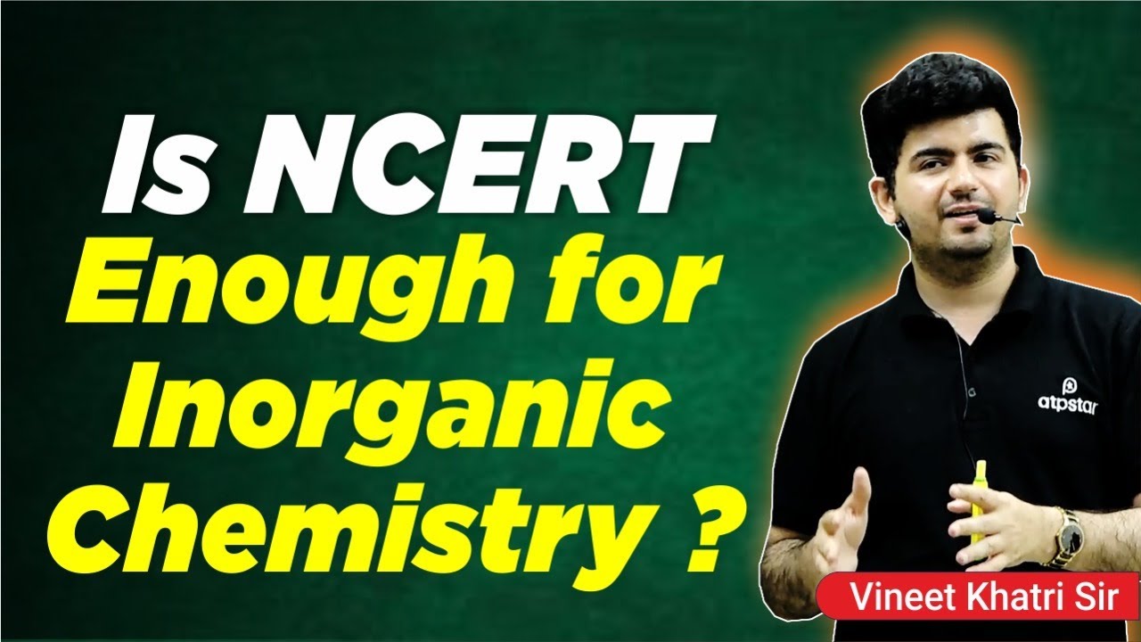 Is NCERT enough for inorganic chemistry ? JEE Mains 2021 | JEE advanced 2021 preparation strategy
