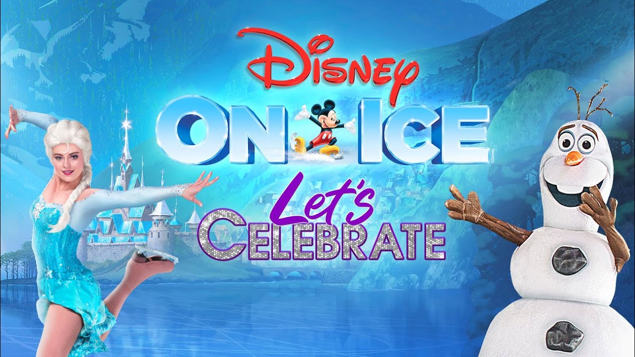Disney on Ice. Lets Celebrate.2021