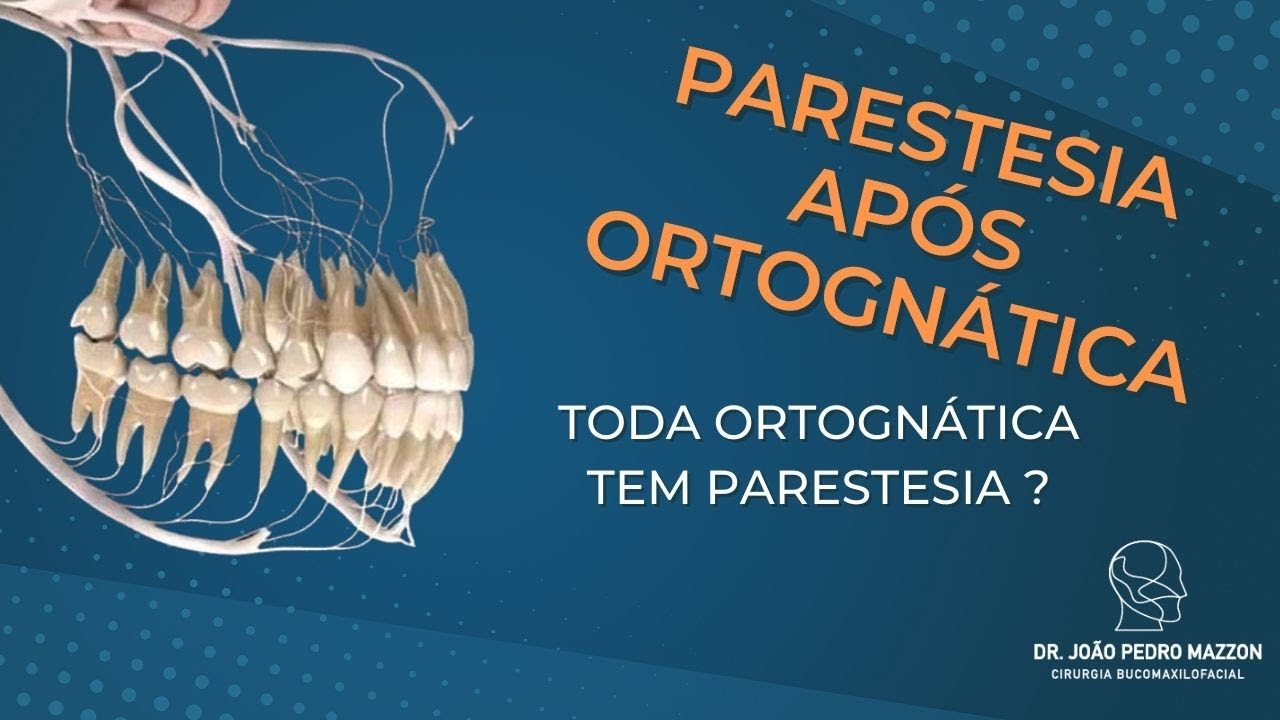 O que &eacute; parestesia? Como melhorar a parestesia depois da Ortogn&aacute;tica? Parestesia &eacute; para sempre?