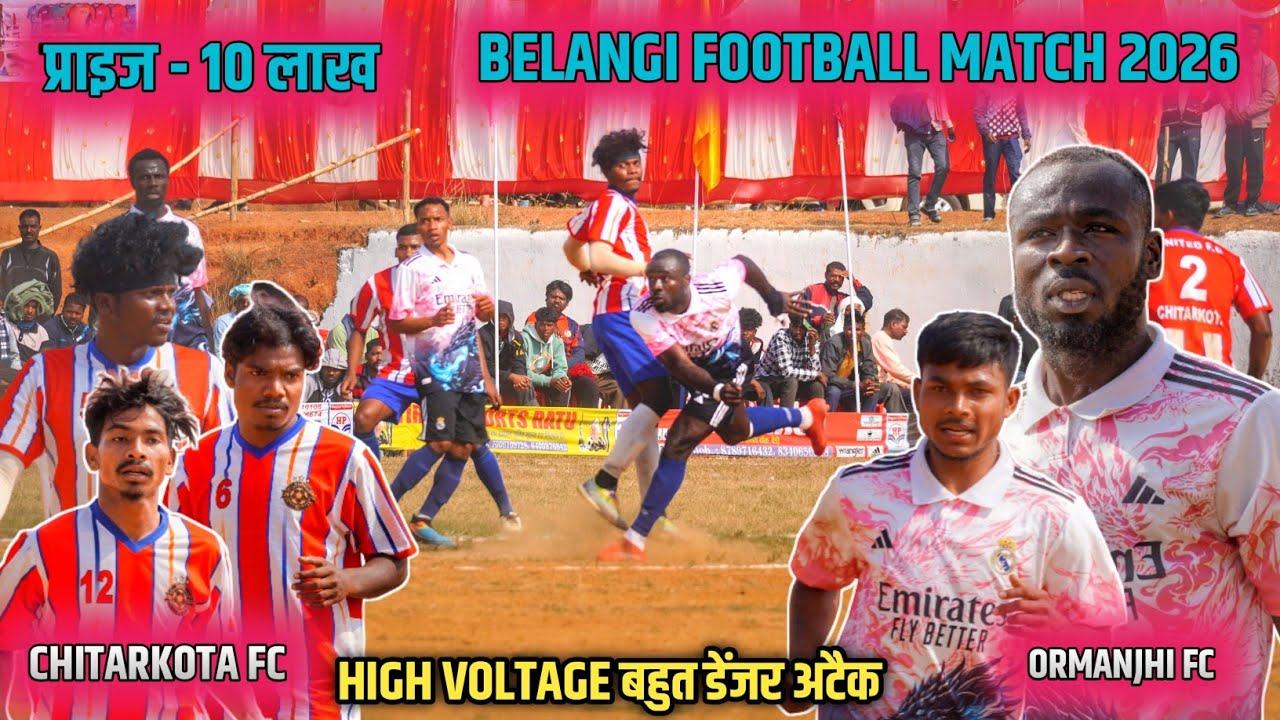 High Voltage // UNITED FC CHITARKOTA 01 🆚 BRAND JUNGLE ORMANJHI 00// BELANGI FOOTBALL MATCH 2026