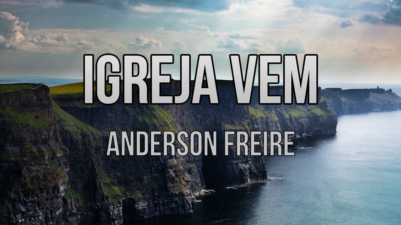 A Igreja Vem - Anderson Freire (Playback e Legendado)