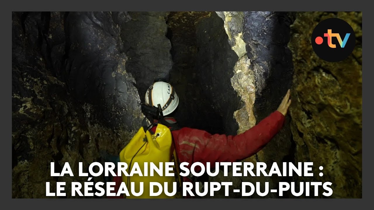 La Lorraine souterraine : le réseau du Rupt-du-Puits