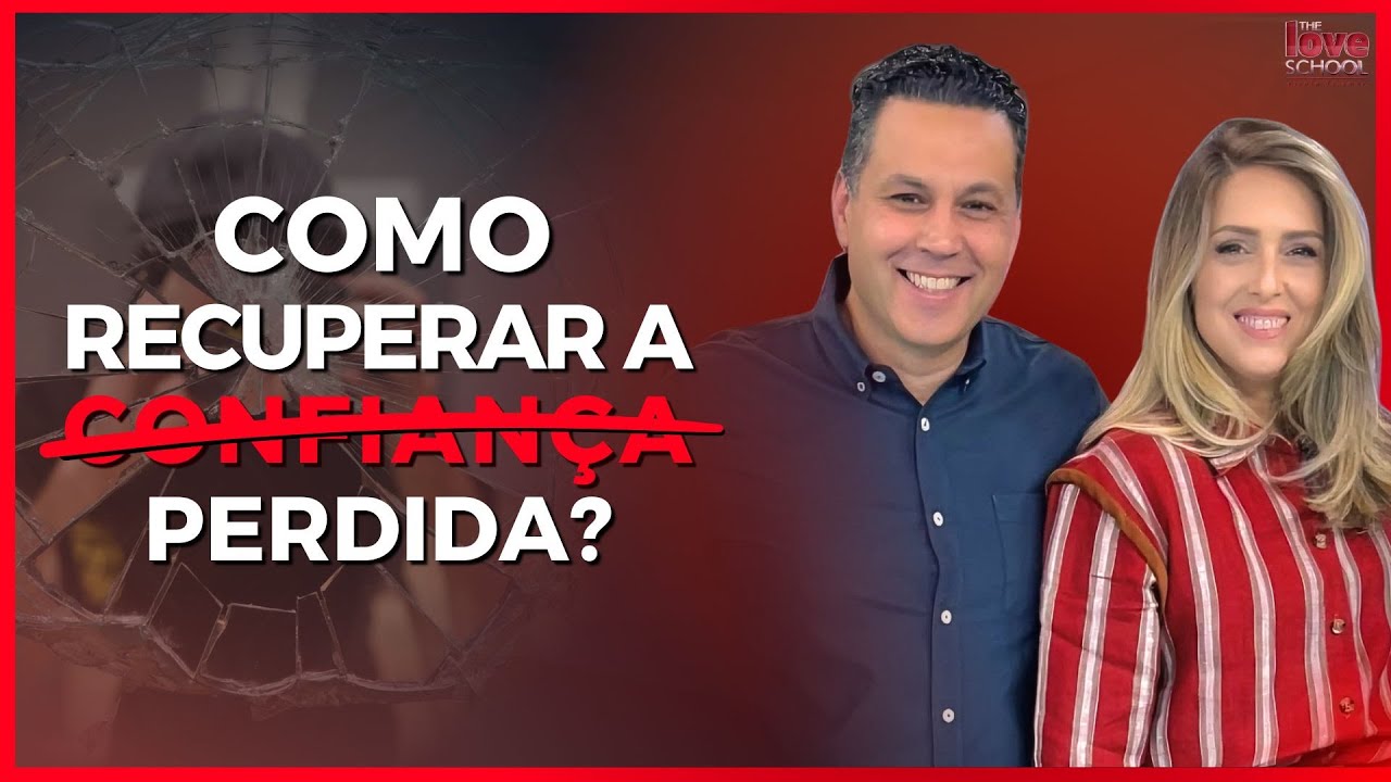 COMO RECUPERAR A CONFIANÇA PERDIDA?