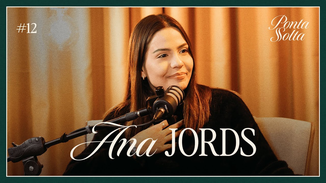 Como ALCANÇAR O SUCESSO em qualquer área da vida, com Ana Jords | Ponta Solta Podcast #12