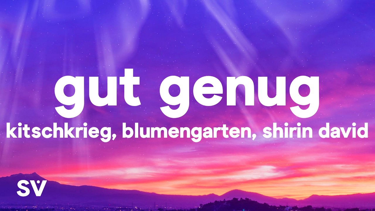 KITSCHKRIEG - Gut Genug (Lyrics) ft. Blumengarten & Shirin David