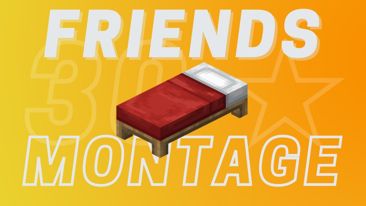Friends - Bedwars 30 Star Montage