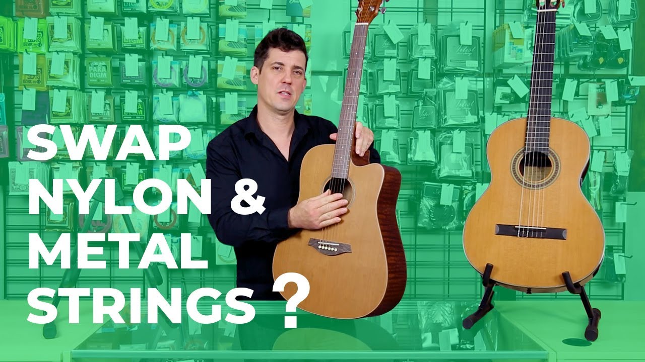 Swap Nylon Strings & Metal Strings? Myths & Tips