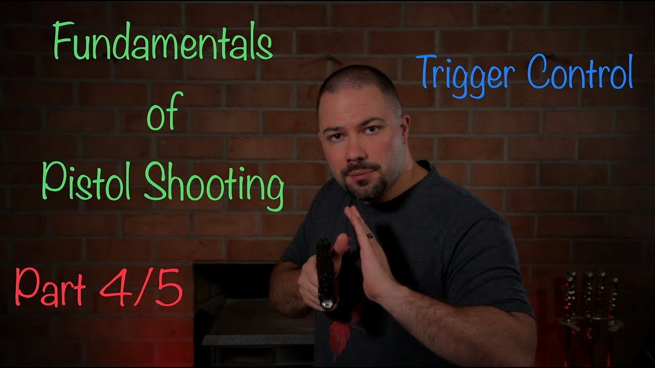 Fundamentals of Pistol Shooting - Part 4/5 - Trigger Control