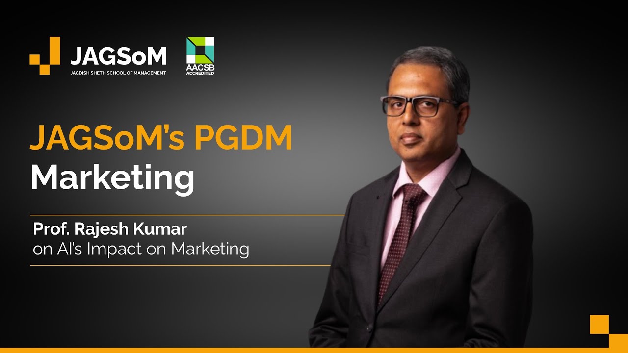 JAGSoM PGDM Marketing | Prof. Rajesh Kumar on AI’s Impact on Marketing