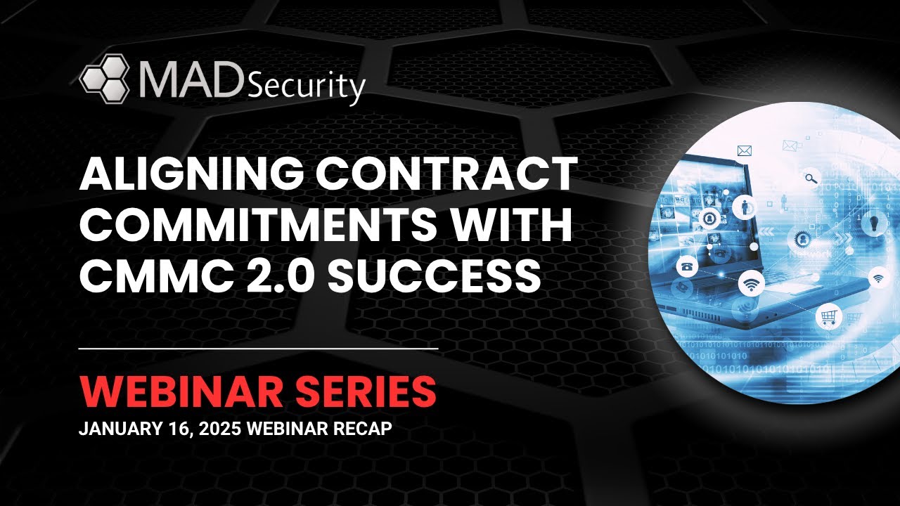 Aligning Contract Commitments with CMMC 2.0 Success  | Town Hall Webinar Recap – January 2025