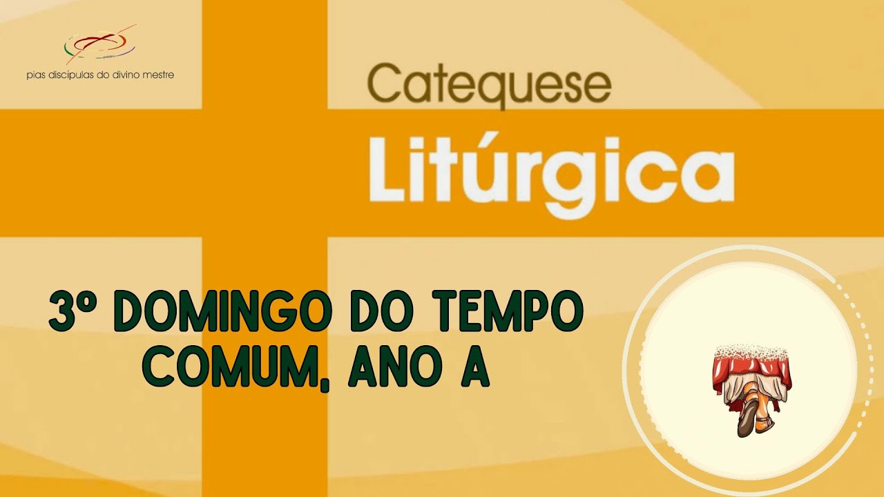Catequese Litúrgica - 3º Domingo do Tempo Comum, Ano A