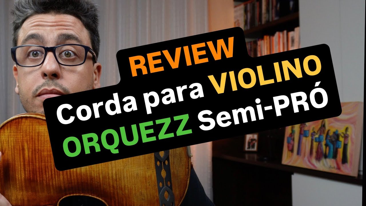 Review Cordas para Violino ORQUEZZ Semi Pró com Cupom de Desconto na OliverStrings
