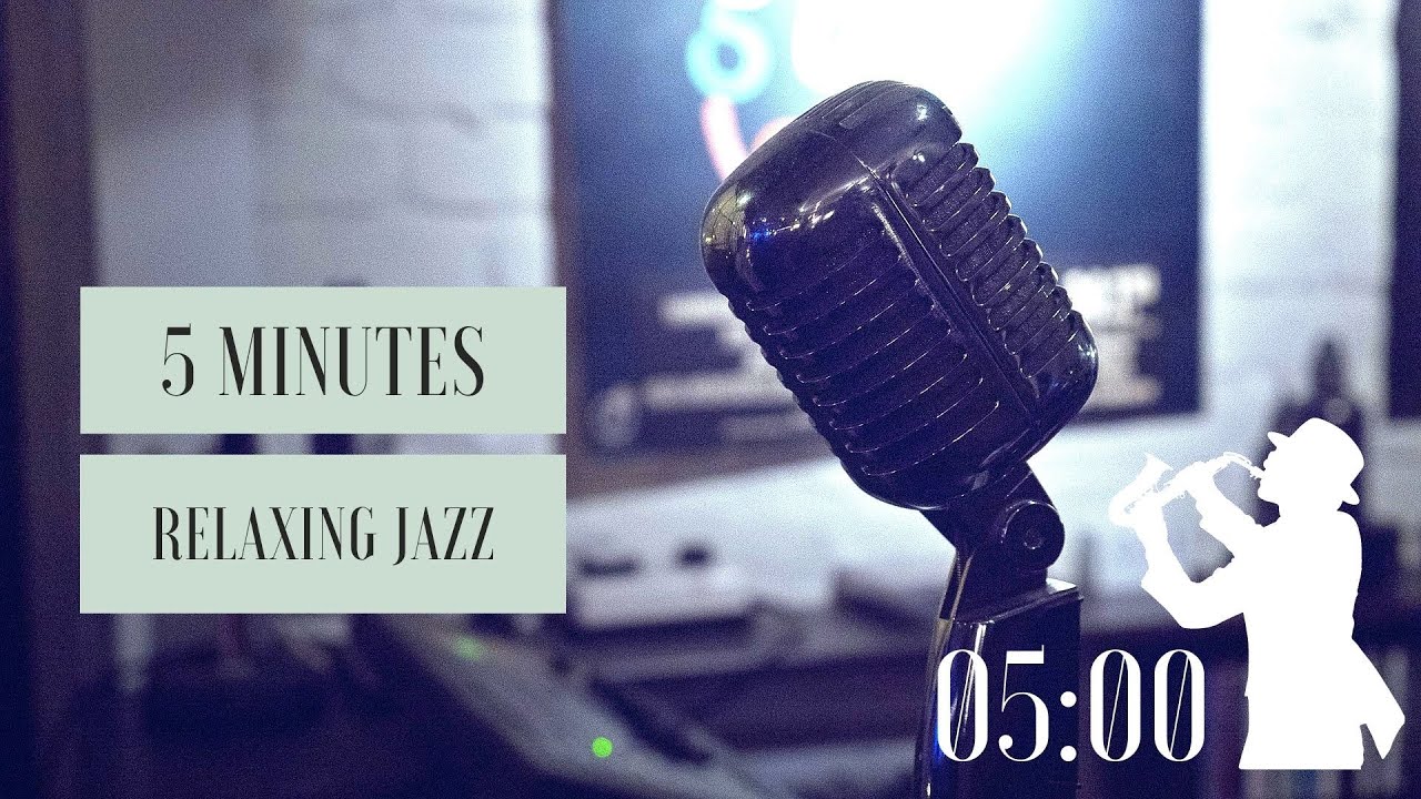 5 Minutes Jazz Music for Relaxing
