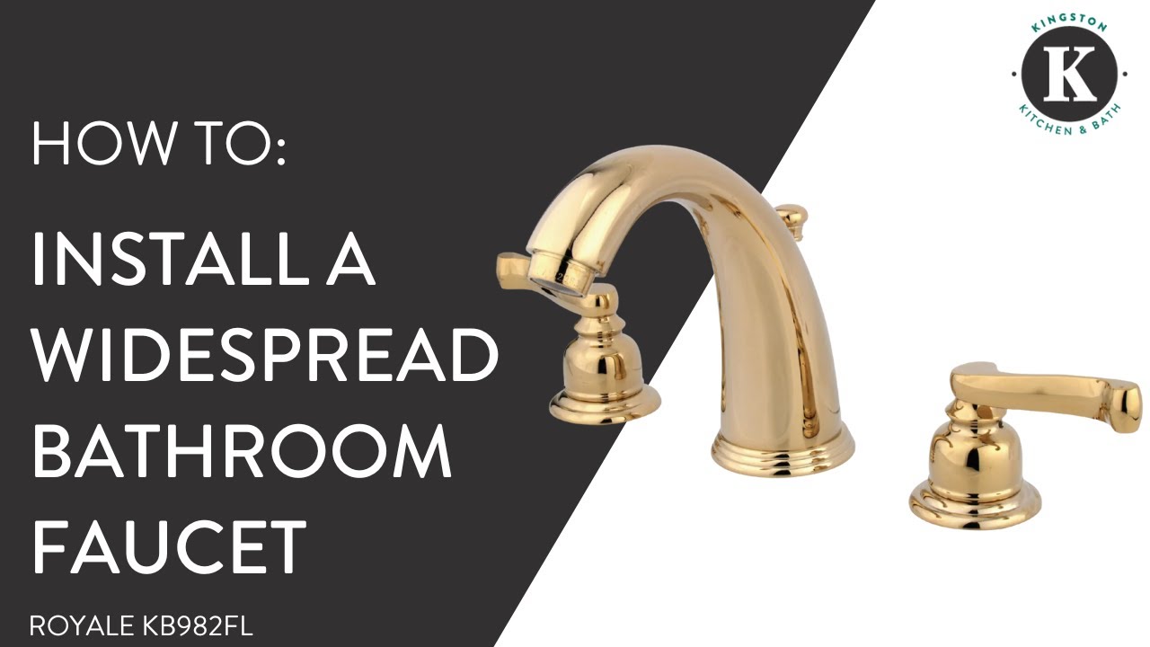 How to Install a Widespread Bathroom Faucet - Royale KB982FL