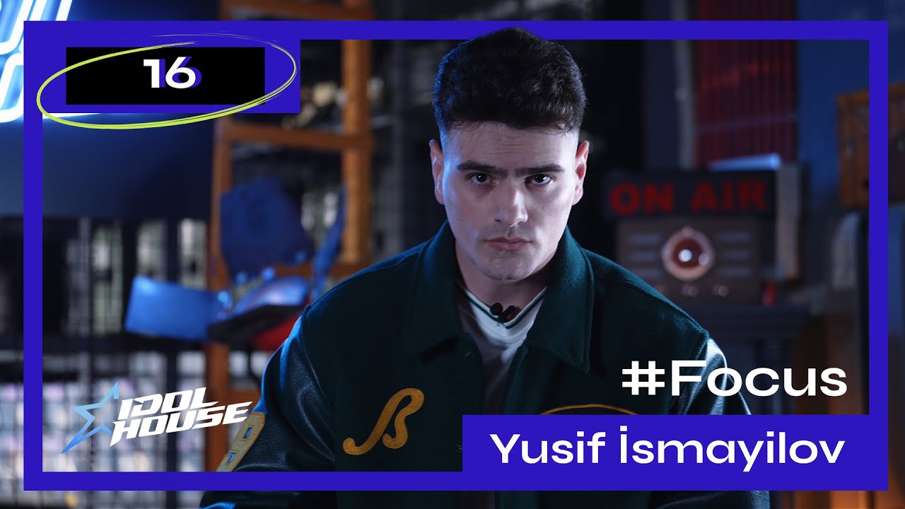 Idol House Stajyerlerini Yakından Tanıyoruz: #16 Yusif İsmayilov