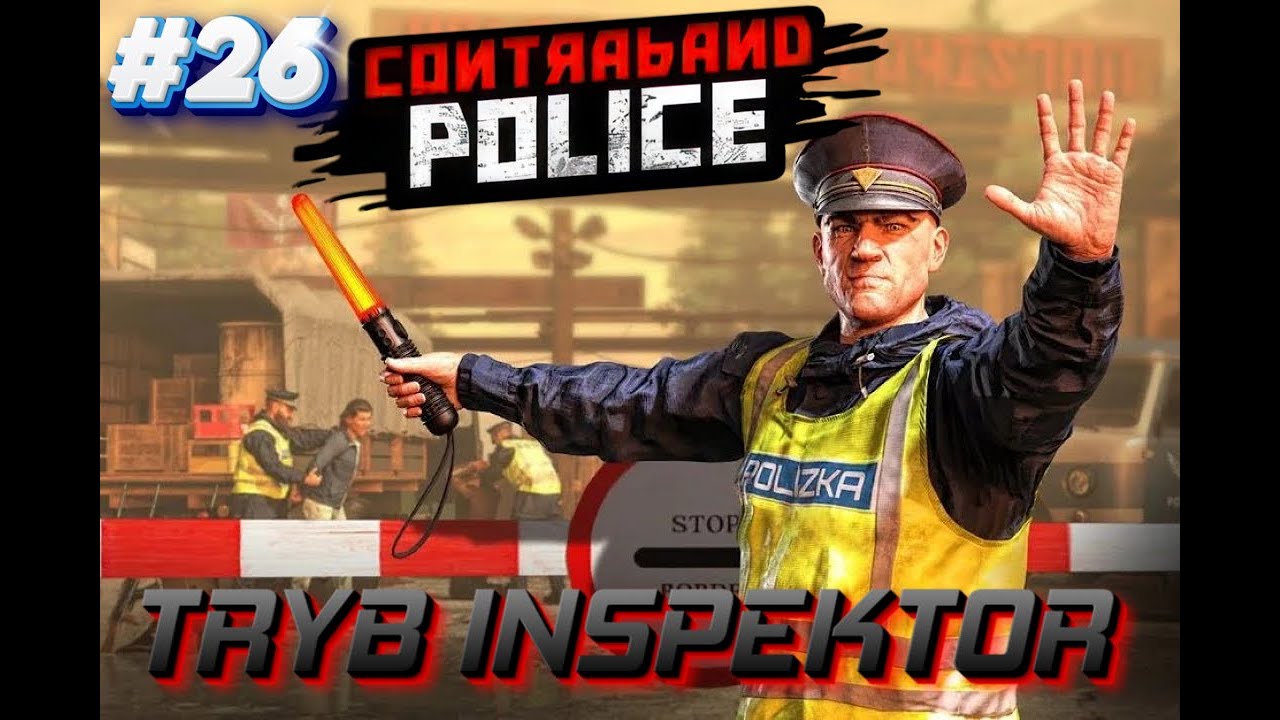 Powr&oacute;t na posterunek - Contraband Police #26