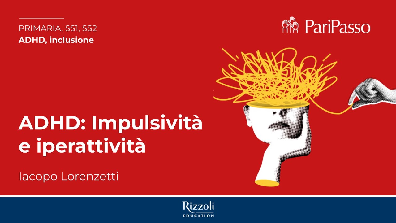 ADHD: Impulsività e iperattività | Jacopo Lorenzetti