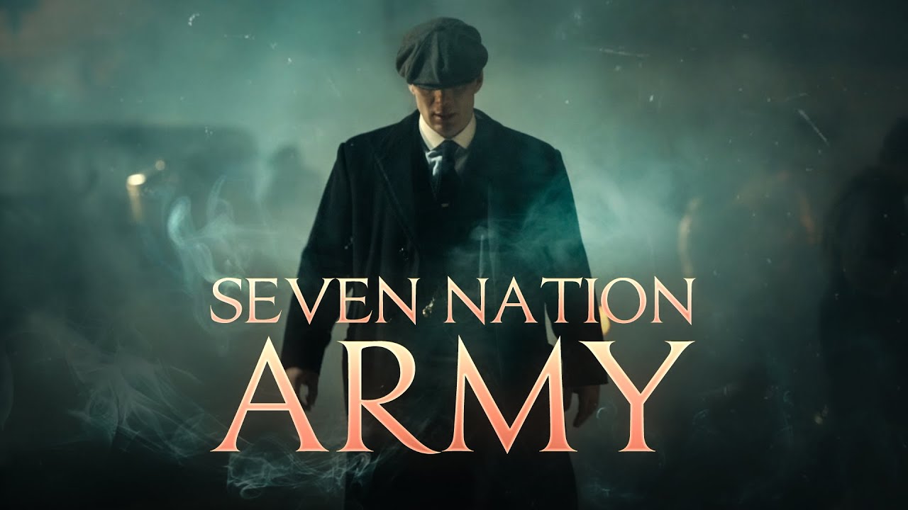 Seven Nation Army | Peaky Blinders