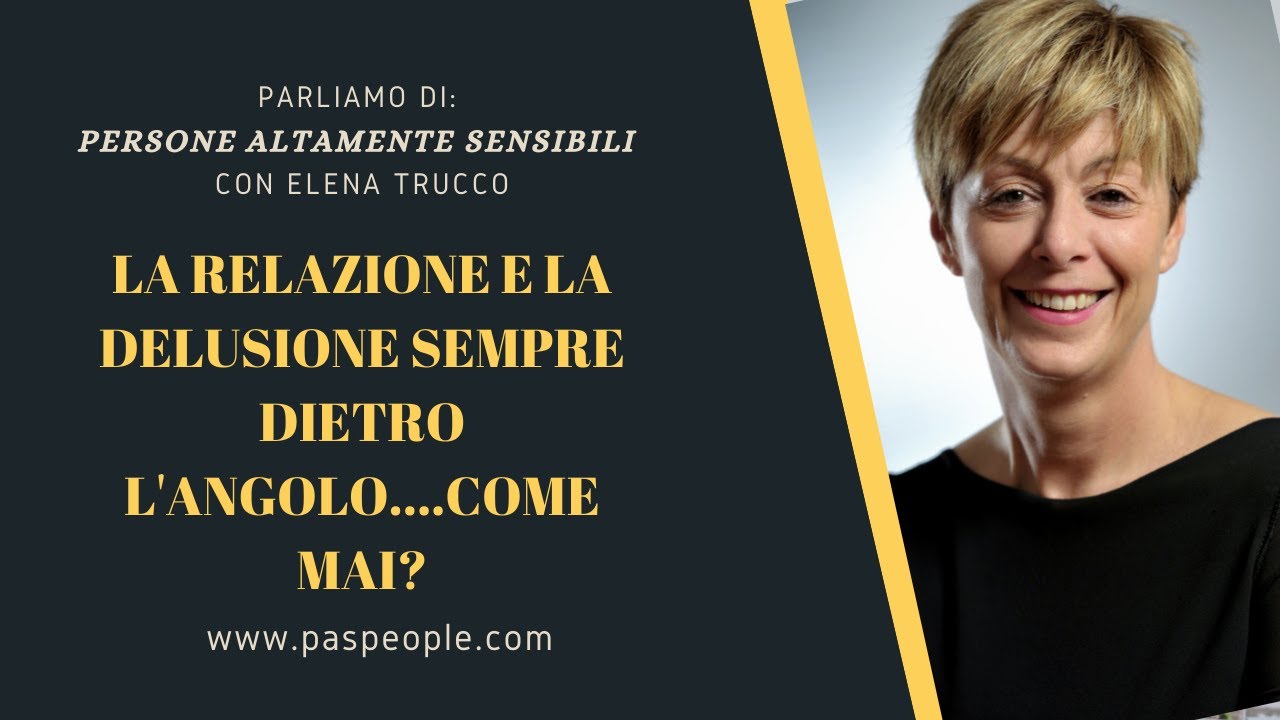 Relazione e delusione sempre dietro l'angolo per noi Pas......ma come mai?