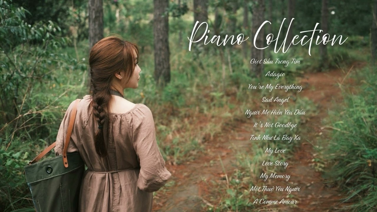 Piano Collection | những bản nhạc piano nhẹ nhàng | piano chill & relax 🍃