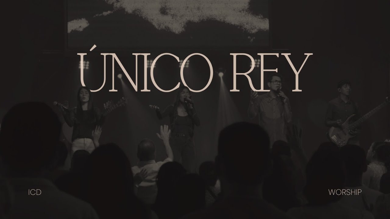 Único Rey |  ICD Worship