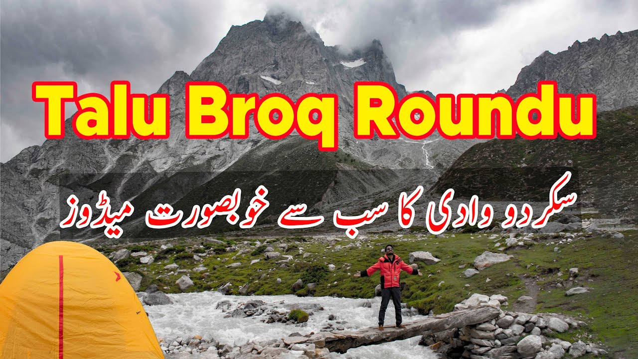 Talu Broq Valley Roundu Skardu Gilgit Baltistan  Tormik Gunji Baghicha  Bilamik