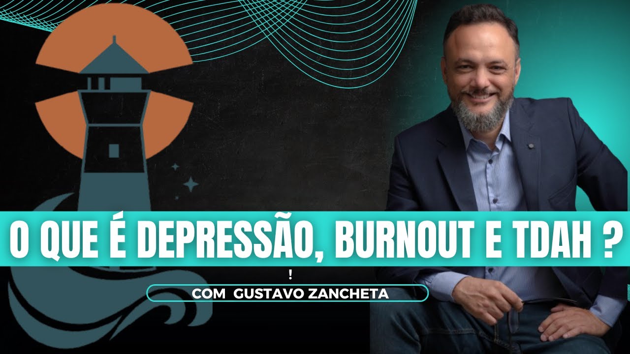 O QUE É DEPRESSÃO, TDAH E BURNOUT