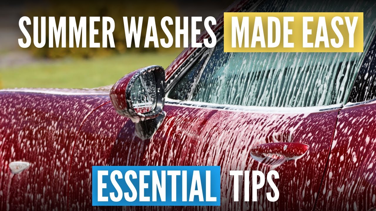 13 Summer Car Wash Tips | For Hot Days and Direct Sun