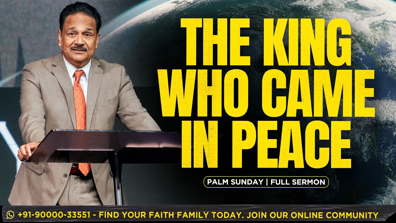 Our King who came in peace message shared by Pastor Samuel Patta | Palm Sunday