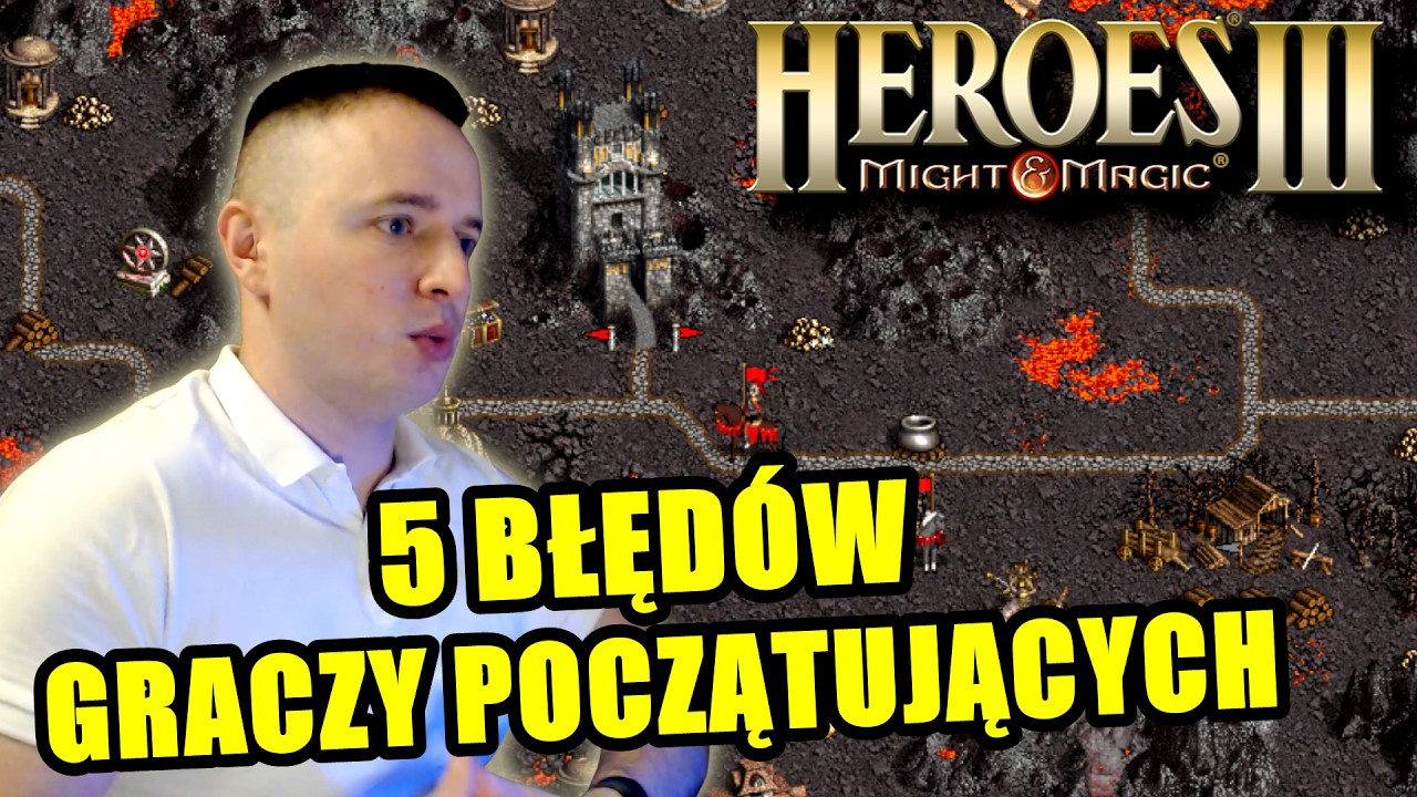 Heroes 3: 5 BŁĘD&Oacute;W graczy POCZĄTKUJĄCYCH