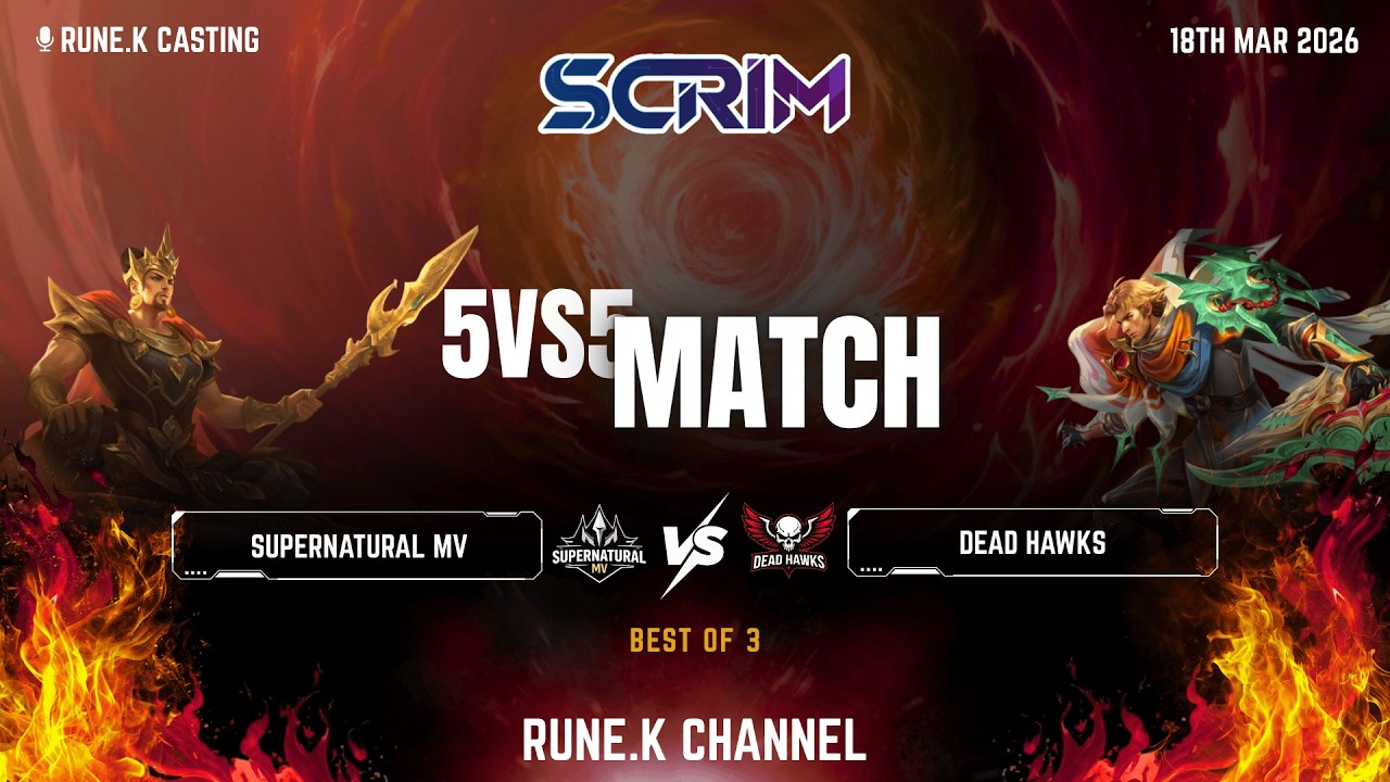 Scrim Match - Supernatural MV VS Dead Hawks (Bo3) | Live Casting
