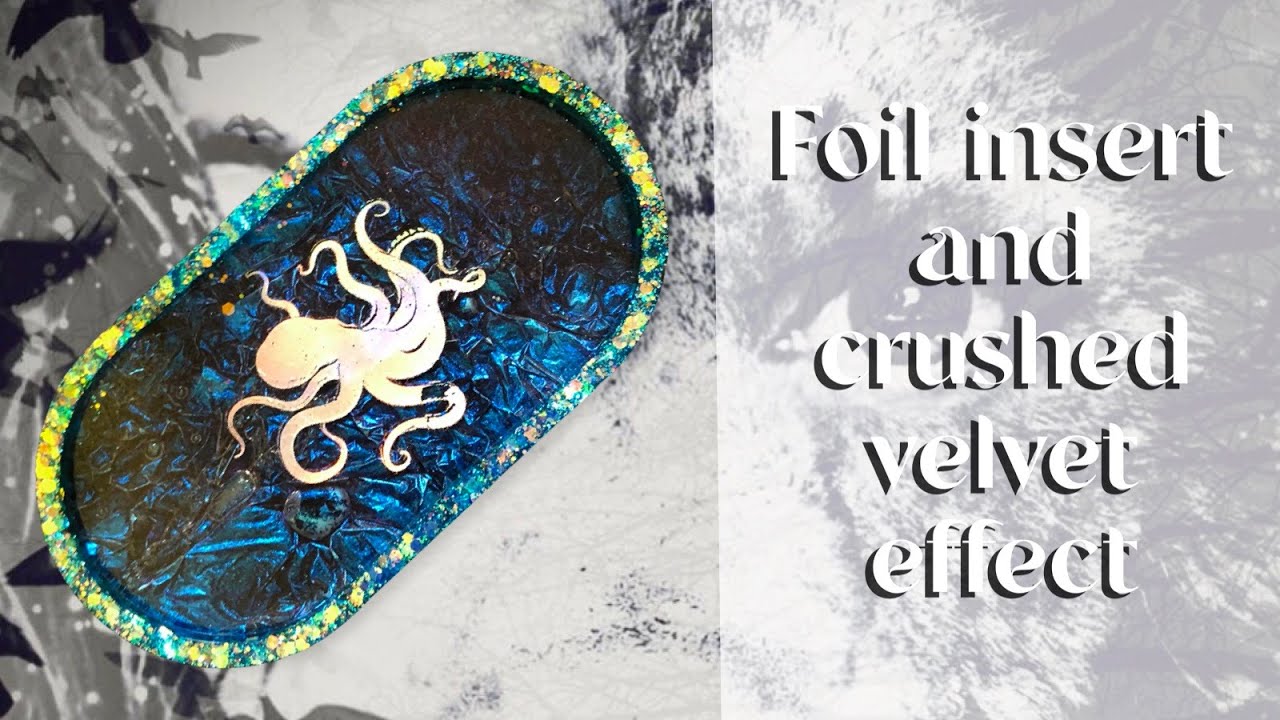 Resin foil insert and crushed velvet technique using cling film epoxy art