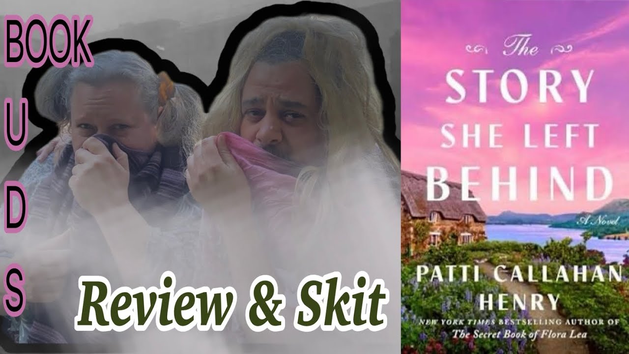 The Story She Left Behind by Patti Callahan Henry | Review & Skit | Book Buds
