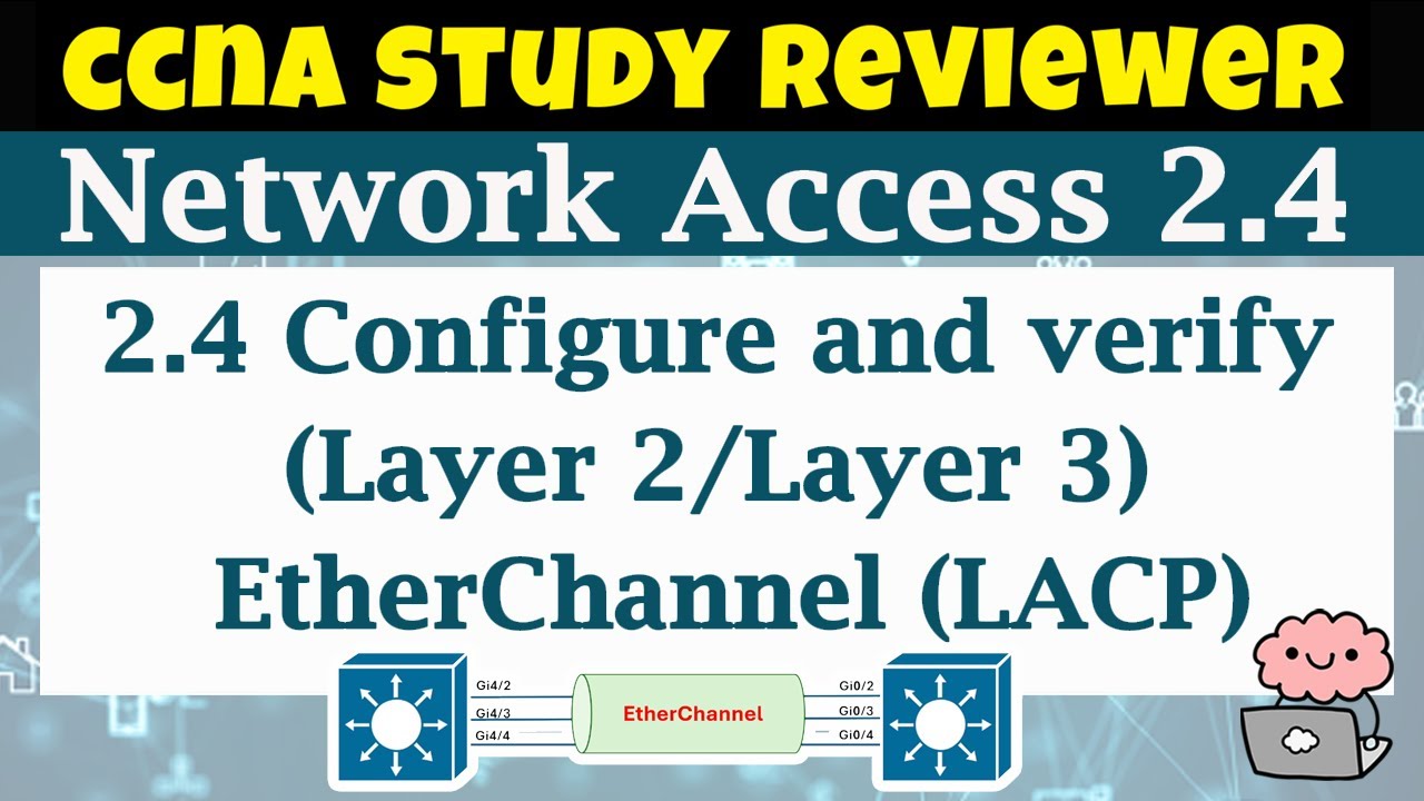 CCNA Study Reviewer -2.4 Configure and verify  EtherChannel (LACP)  (with Flashcards)