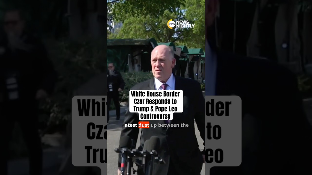 White House Border Czar Responds to Trump & Pope Leo Controversy