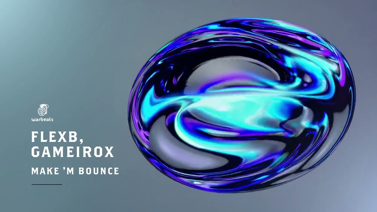 FlexB, Gameirox - Make 'M Bounce