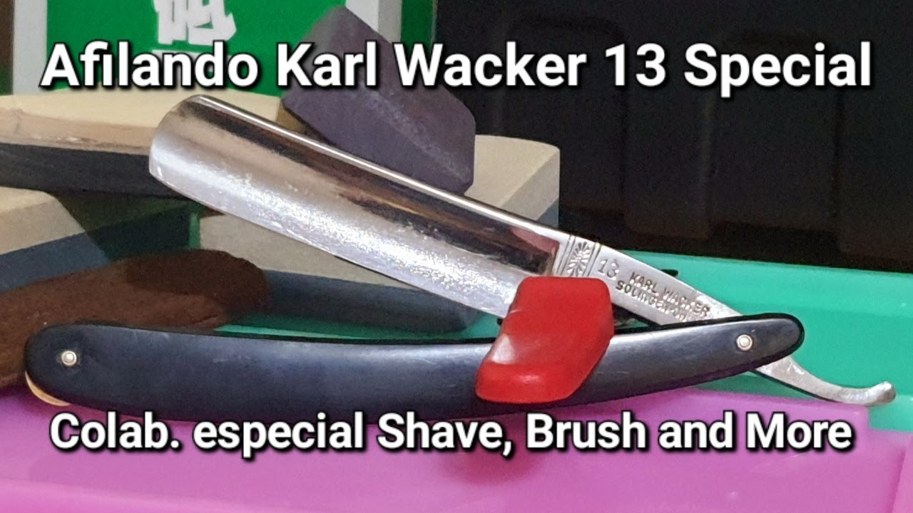 Karl Wacker 13 Special Solingen | Colab. Shave, Brush and More | Afilado de navaja de afeitar