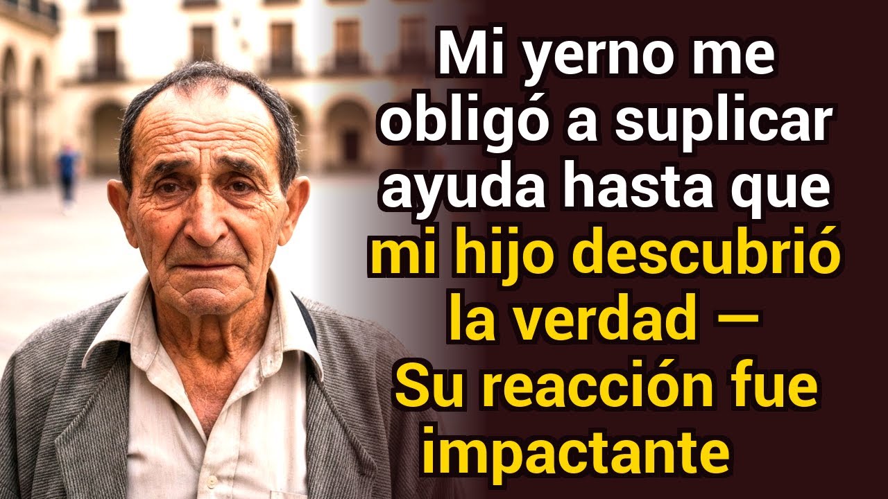 Mi yerno me hizo rogar por ayuda hasta que mi hijo supo la verdad — su reacción fue sorprendente