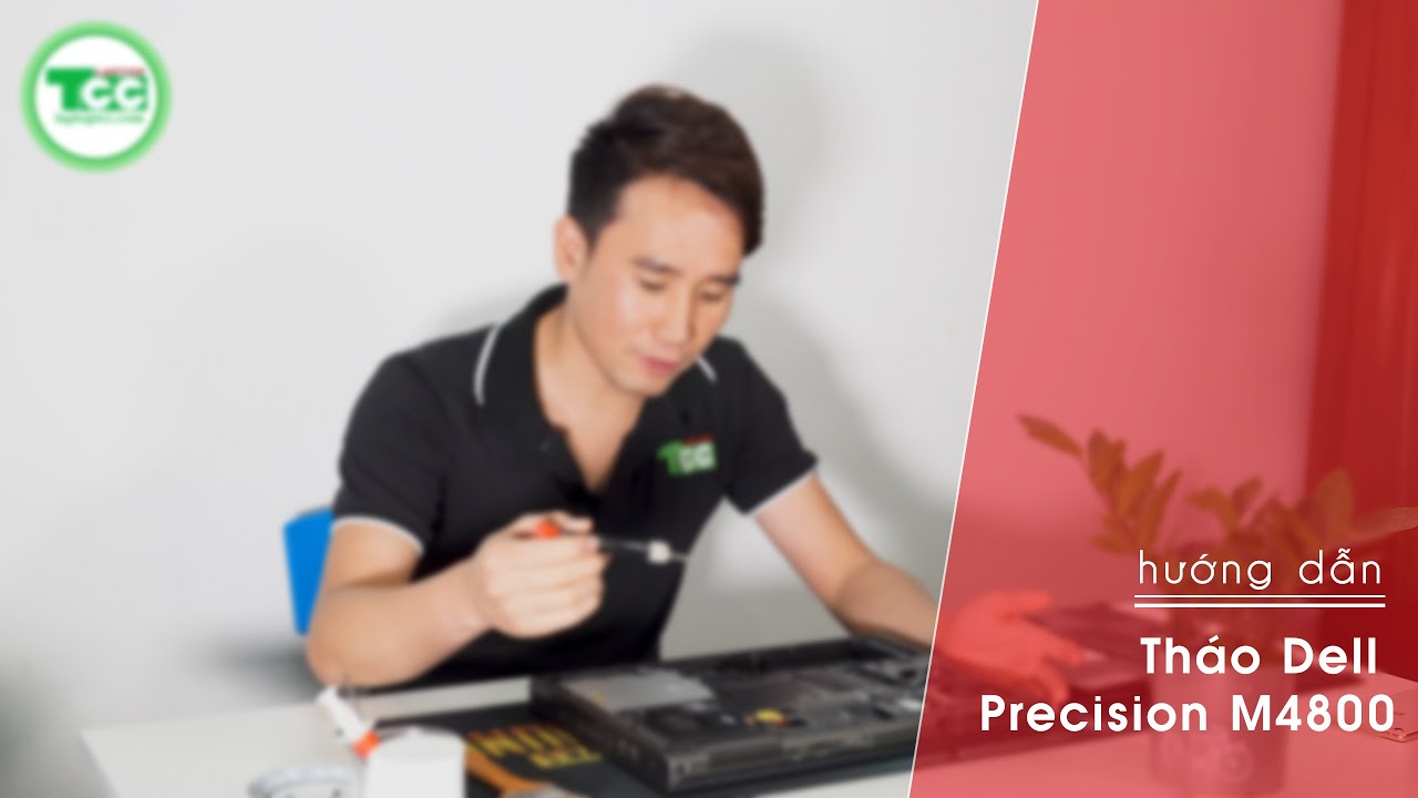 Hướng dẫn tự tháo lắp, vệ sinh Dell Precision M4800.