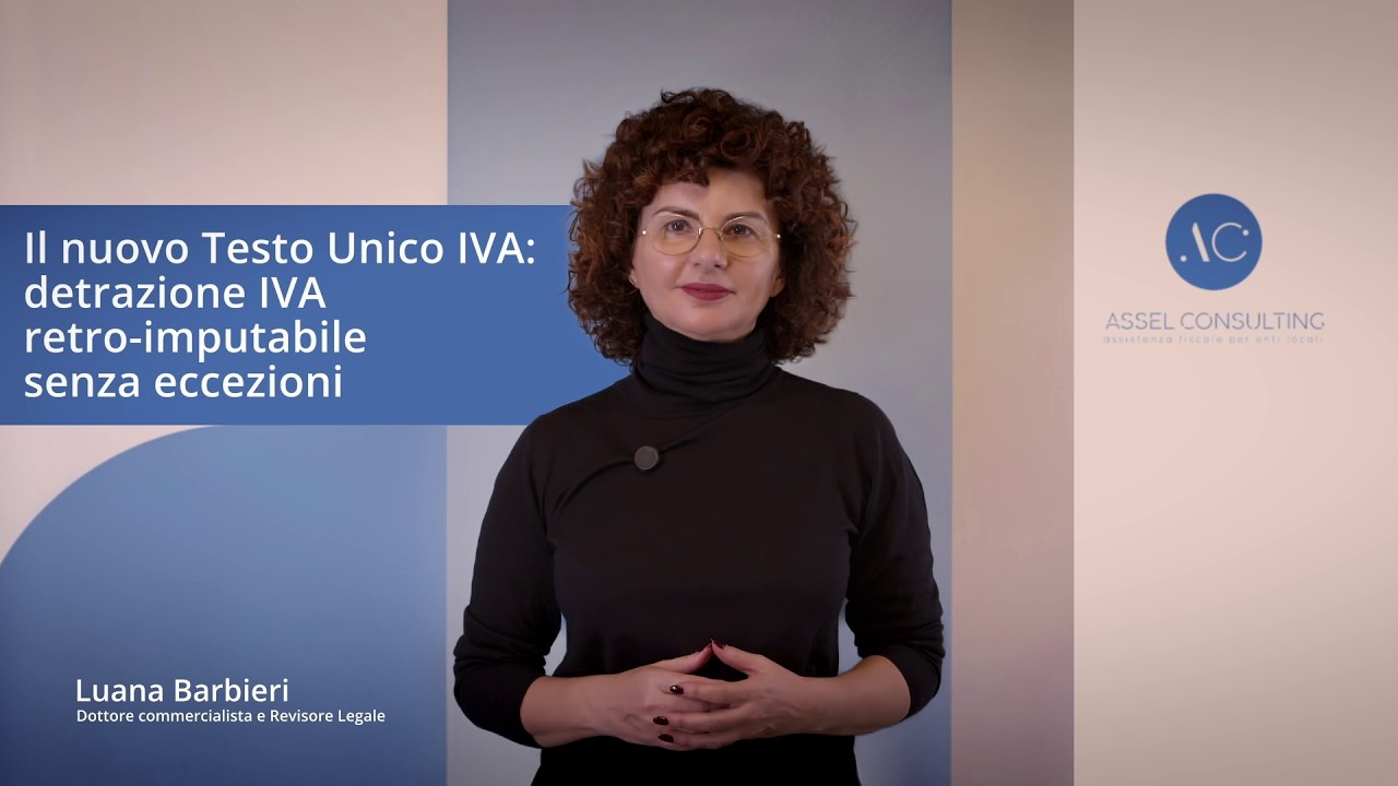 Il nuovo Testo Unico IVA: detrazione IVA retro-imputabile senza eccezioni