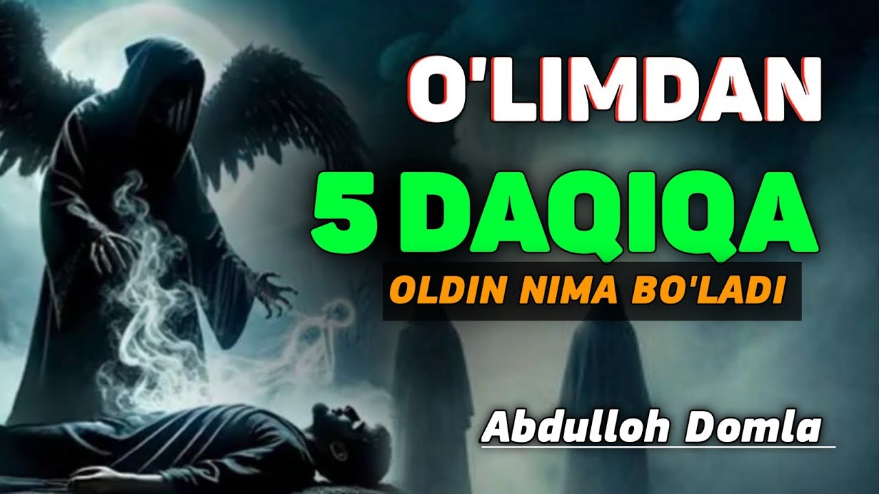 Улимдан 5 дакика олдин нима булади! Абдуллох Домла ~ Abdulloh Domla
