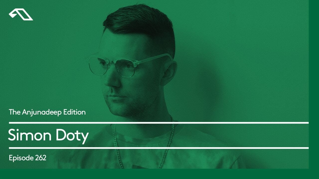 The Anjunadeep Edition 262 with Simon Doty